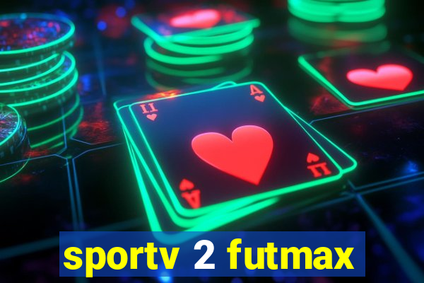 sportv 2 futmax